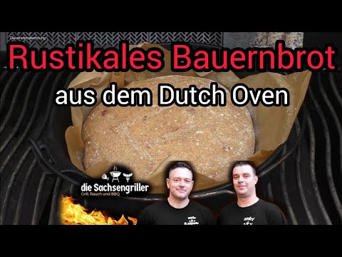 Bauernbrot rustikal | im Dutch Oven | die sachsengriller
