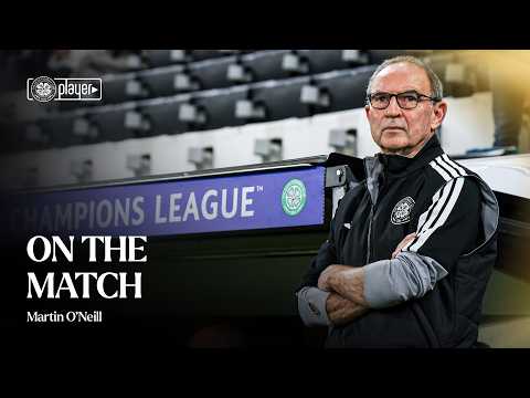 On the Match with Martin O'Neill | LASK v Celtic (25/08/26)