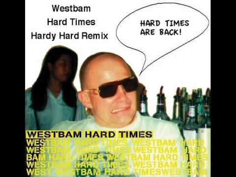 westbam - hard times (hardy hard remix)
