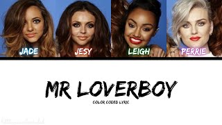 Little Mix - Mr Loverboy (Color Coded Lyric)