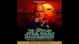 Untitled Star Wars Mockumentary trailer (Damon Packard)