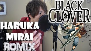 Haruka Mirai - Black Clover OP (Romix Cover)
