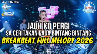 Download lagu DJ JAUH KO PERGI BREAKBEAT FULL MELODY 2026 - SA CERITAKAN PADA BINTANG BINTANG BREAKBEAT - DJ ADHE mp3