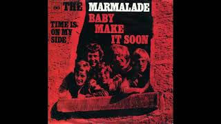 The Marmalade - Baby Make It Soon - 1969