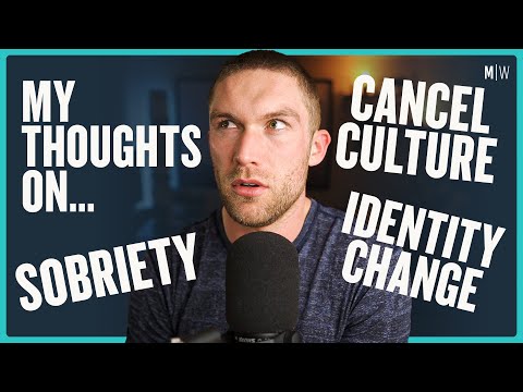 Cancel Culture, Sobriety & Identity Change | Modern Wisdom Podcast 313