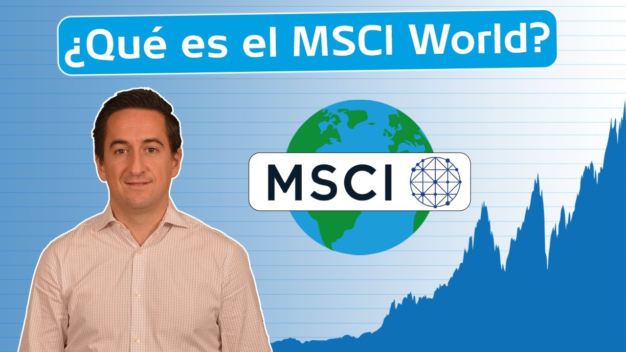 ¿El índice más popular del mundo | Índice MSCI World: todo lo que necesitas saber