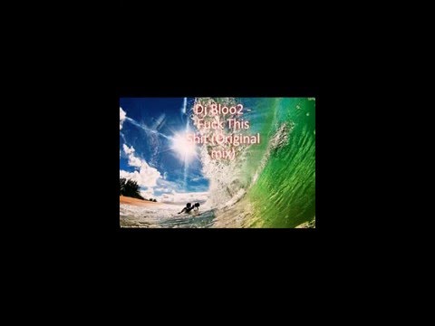 Dj Bloo2 - Fuck this shit (Original mix)
