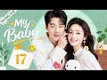 My Baby EP17 From CEO To Nanny He Stayed Even When She Walked Away ENG SUB
