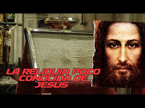 LA RELIQUIA POCO CONOCIDA DE JESUS DE NAZARET
