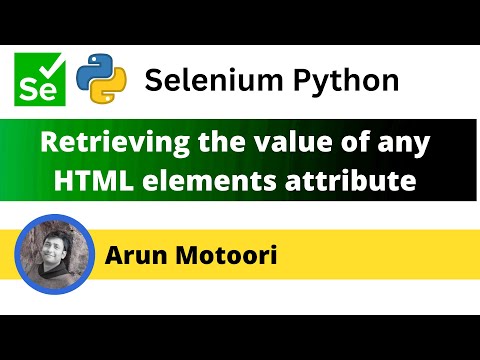 Retrieving The Value Of Any Html Elements Attribute Using Selenium Python Selenium Python