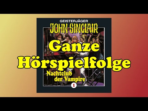 JOHN SINCLAIR - Folge 1:  Im Nachtclub der Vampire | Ganze Hörspielfolge