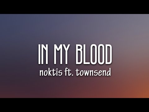 Noktis & Townsend - In My Blood (Lyrics) [7clouds Release]