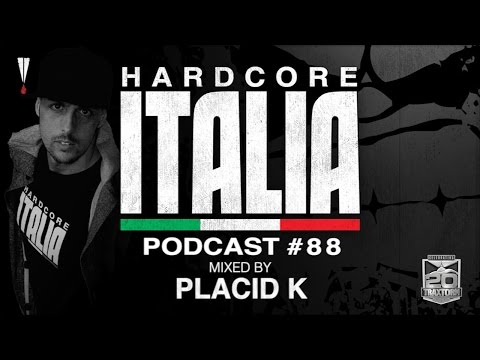 Hardcore Italia - Podcast #88 - Mixed by Placid K
