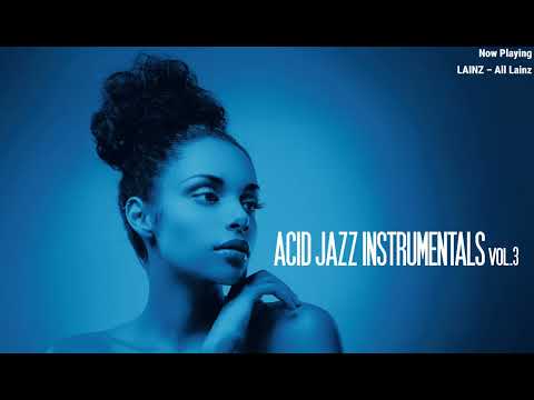 The Best Acid Jazz Instrumentals VOL. 3 | The Coolest Jazz Instrumentals For Any Mood
