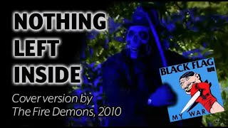 NOTHING LEFT INSIDE by BLACK FLAG: Fire Demons COVER