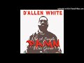 D'Allen White - Home Away From Home (Feat. I Self Devine & Brandon Allday)
