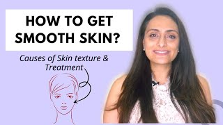 How to get rid of skin texture | causes  & treatment | Product recommendation | Dermatologist