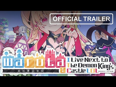 Warota: I Live Next to The Demon King's Castle LOL - Official Trailer