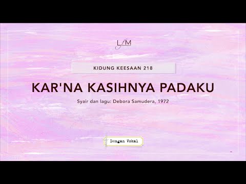 Dengan Vokal // KK 218 - Kar’na Kasih-Nya Padaku // LFM Worship