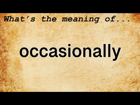Occasionally Meaning : Definition of Occasionally