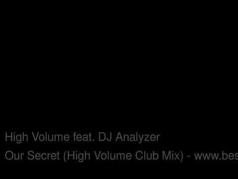 High Volume feat  DJ Analyzer Our Secret (High Volume Club Mix)