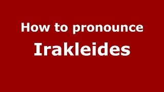 How to pronounce Irakleides