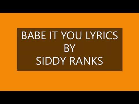 SIDDY RANKS BABE IT YOU LYRICS