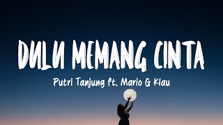 Download lagu Putri Tanjung ft. Mario G Klau - DULU MEMANG CINTA (Lirik Lagu) Playlist Mix mp3
