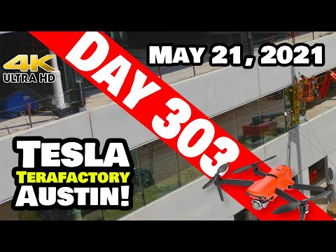 Tesla Gigafactory Austin 4K  Day 303 - 5/21/21 - TESLA GIGA TEXAS; ROADS, WINDOWS & THE FUTURE!