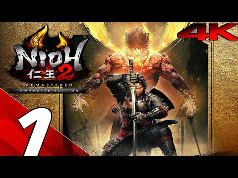 NIOH 2 REMASTERED - Gameplay Walkthrough Part 1 - Complete Edition (4K 60FPS) PS5/PC