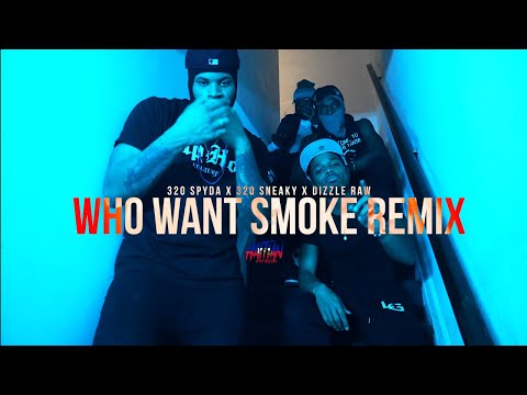 320 Spyda X 320 Sneaky X Dizzle Raw - WHO WANT SMOKE | Dir. By @HaitianPicasso