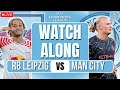RB LEIPZIG VS MAN CITY | LIVE CHAMPIONS LEAGUE WATCHALONG