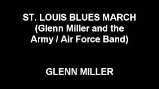 St. Louis Blues March - Glenn Miller and the Army / Air Force Band