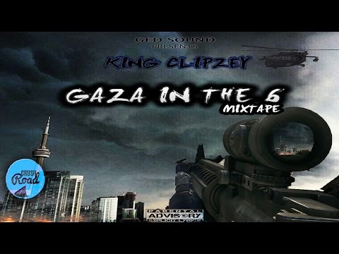 King Clipzey - Gaza In 6 (Mixtape) March 2017
