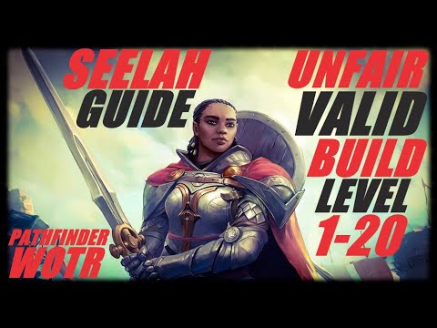 Seelah Ultimate Guide - Unfair Valid Build from Level 1 to 20 - Pathfinder: Wrath of the Righteous
