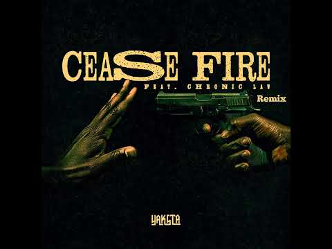 Yaksta Ft Chronic Law - Cease Fire Remix (Official Audio)