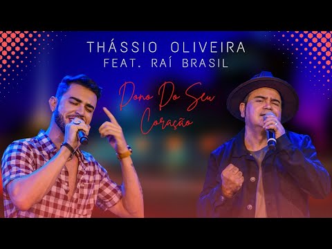 Thássio Oliveira e Raí Brasil - Dono do Seu Coração (Oficial)