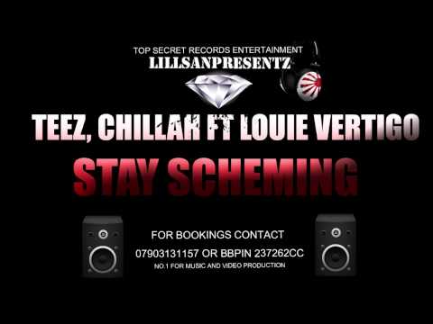 Teez, Chillah Ft Louie Vertigo - Stay Scheming