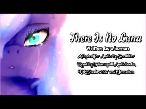 Pony Tales [MLP Fanfic Readings] 'There is No Luna' by a human (darkfic)
