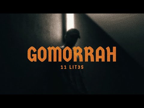 11 LIT3S - GOMORRAH