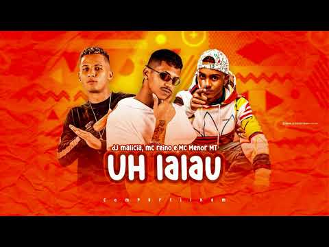 MC REINO, MC MENOR MT, DJ MALICIA - UH LALAU / NA ONDA DO BERIMBAU (REMIX BREGA FUNK)