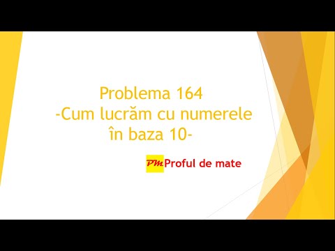 Problema 164: Cum lucrăm cu numerele în baza 10 #profuldemate #REZOLVteme #matematica #scoala