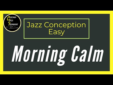 Morning Calm - Jim Snidero - Easy Jazz Conception for Trombone