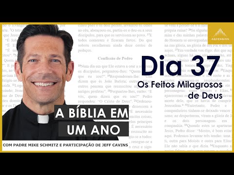 Day 37: The Miraculous Deeds of God - The Bible in One Year (with Fr. Mike Schmitz)