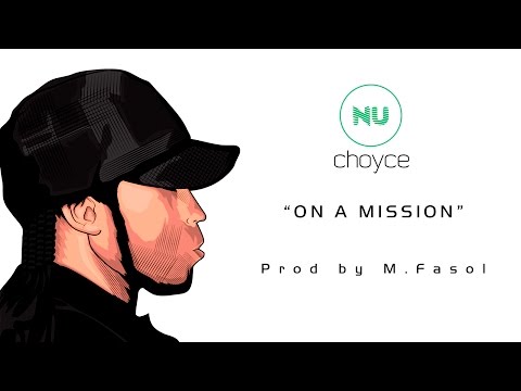 👏 NU CHOYCE 👏 ❝ ON A MISSION ❞ (Snippet) R&B Prod by M.Fasol