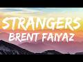 Brent Faiyaz Strangers Lyrics