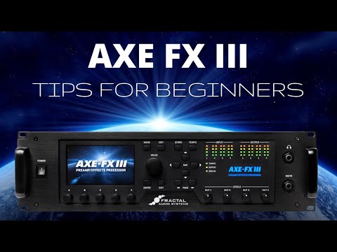 Axe Fx 3: Tips for Beginners