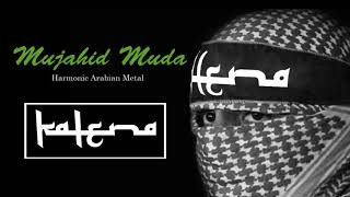 Download lagu Mujahid Muda - KALENA Harmonic arabian metal mp3 Download lagu Mujahid Muda - KALENA Harmonic arabian metal mp3