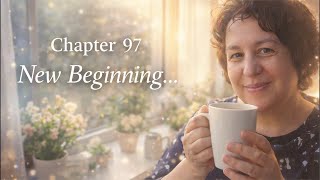 Chapter 97 Morning Coffee | It Feels Like New Year Again… A Fresh Start in April