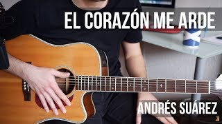 EL CORAZÓN  ME ARDE (Andrés Suárez) Tutorial Guitarra (HD)